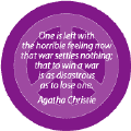 One is Left With the Horrible Feeling Noe that War Settles Nothing; that to Win a War is as Disastrous as to Lose One