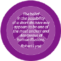 The Belief in the Possibility of a Short Decisive War Appears to be One of the Most Ancient and Dangerous Illusions
