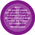 War is the Greatest Plague that Can Afflict Humanity; It Destroys Religion, It Destroys States, Its Destroys Families.  Any Scourge is Preferable to It.