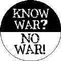 Know War - No War-ANTI-WAR BUTTONS