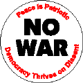 No War - Peace is Patriotic - Democracy Thrives on Dissent-ANTI-WAR BUTTONS