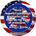 There is Hopeful Symbolism in the Fact that Flags Do Not Wave in a Vacuum