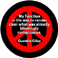 My Function in Life is to Render Clear What Was Already Blindingly Conspicuous