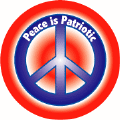 Peace is Patriotic - Peace Sign - Peace Symbol-PEACE BUTTONS