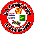U.S. Foreign Policy is Well Refined - Oil Company Logos-ANTI-WAR BUTTONS