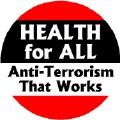 Health for All: Anti-Terrorism that Works 