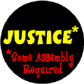 Justice: Some Assembly Required