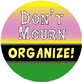 Don't Mourn: Organize