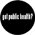 Got Public Health--PUBLIC HEALTH T-SHIRTS