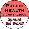 Public Health is Contagious - Spread the Word-PUBLIC HEALTH T-SHIRTS
